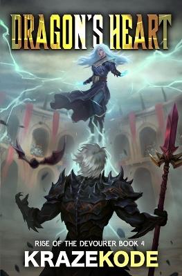 Rise of the Devourer 4: Dragon's Heart: (A LitRPG Adventure) - Krazekode - cover