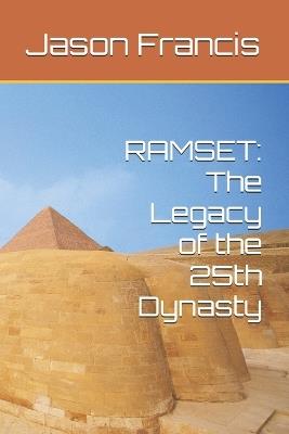 Ramset: The Legacy of the 25th Dynasty - Jason Francis - cover