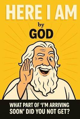 Here I AM: What if God wrote a book... and didn't hold back? - Guy Mellott - cover