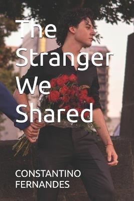 The Stranger We Shared - Constantino Fernandes - cover