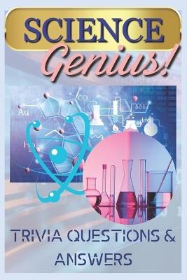 Science Genius! Fun Facts and Trivia Questions - Tonia Kay G - cover