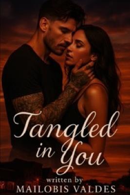 Tangled in You: A Small-Town Second Chance Romance - Mailobis Valdes - cover