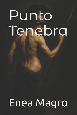 Punto Tenebra - Enea Magro - cover