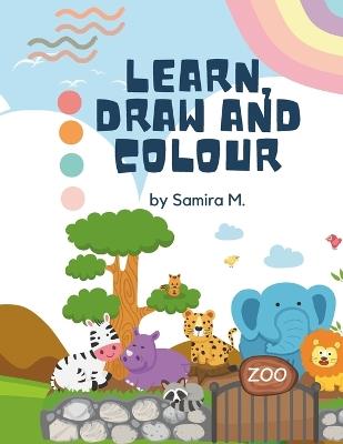 Learn, Draw and Colour by Samira M.: Learn ABC - Samira Memon - cover