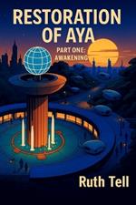 Restoration of Aya: Part One: Awakening