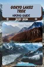 Gokyo Lakes Trek Hiking Guide 2025-2026