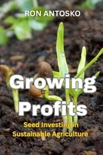 Growing Profits: Seed Investing in Sustainable Agriculture