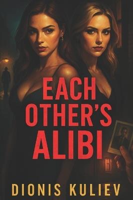 Each Other's Alibi - Dionis Kuliev - cover