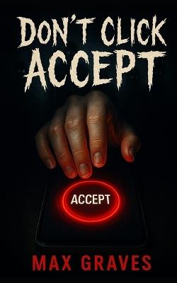 Don't Click Accept - Max Graves - cover