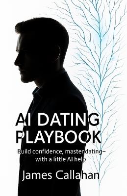 AI Dating Playbook - James Callahan - cover