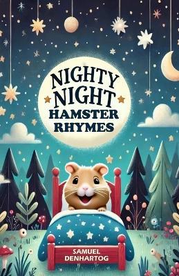 Nighty Night Hamster Rhymes - Samuel Denhartog - cover
