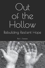 Out of the Hollow: Rebuilding Resilient Hope
