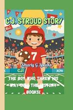 C.J. Stroud Story: The Boy Who Threw His Way into the History Books!