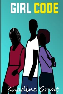 Girl Code: New Beginnings Book 1 - Khadine Grant - cover