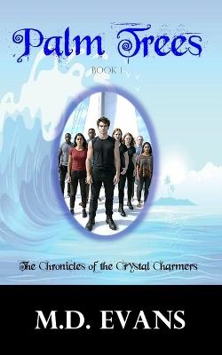 Palm Trees: The Chronicles of the Crystal Charmers - Evans - cover