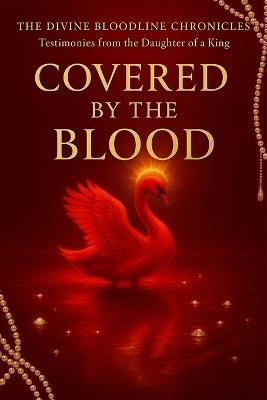 Covered by The BLOOD: Testimonies from the Daughter of the King - Venus King - cover