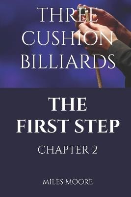 Three Cushion Billiards Systems-The First Step-Chapter 2 - Miles Moore - cover