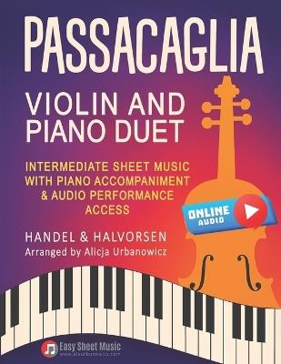 Passacaglia - Violin and Piano Duet by Handel / Halvorsen: Intermediate Sheet Music with Piano Accompaniment & Audio Performance Access - Alicja Urbanowicz - cover
