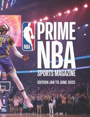 Prime NBA Sports Magazine: January to June 2025 Edition - Deep - cover