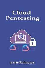 Cloud Pentesting: Attacks on AWS, Azure, and GCP Environments