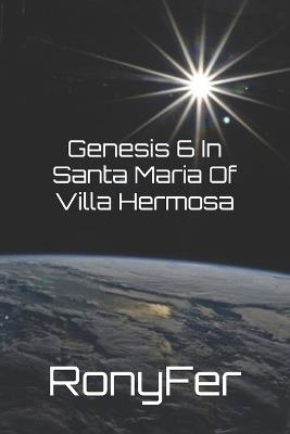 Genesis 6 In Santa Maria Of Villa Hermosa - Ronyfer - cover