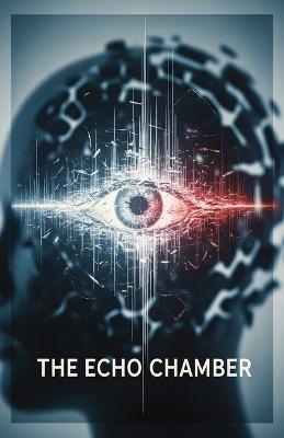 The Echo Chamber: When Perception Becomes a Weapon - Gemini Carson - cover