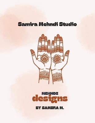 Mehndi Designs by Samira M.: Mehndi Designs - Samira Memon - cover