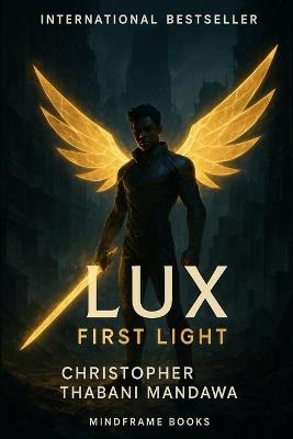 Lux: First Light - Christopher Thabani Mandawa - cover