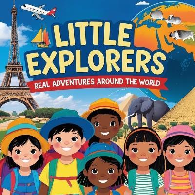 Little Explorers: Real Adventures Around the World - Liam Leroyce - cover