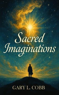 Sacred Imaginations - Gary L Cobb - cover