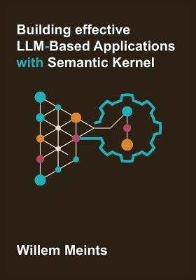 Building effective LLM-based applications with Semantic Kernel - Willem Meints - cover