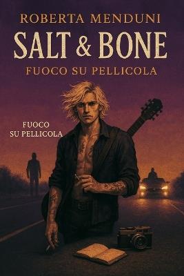 Salt & Bone - Fuoco su Pellicola - Roberta Menduni - cover