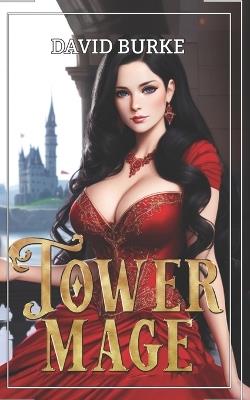 Tower Mage: A LitRPG Isekai Fantasy - David Burke - cover