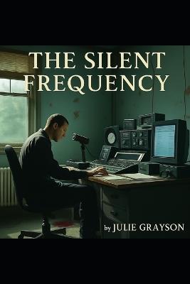 The Silent Frequency - Julie Grayson - cover