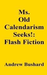 Ms. Old Calendarism Seeks!: Flash Fiction