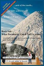 Rock Salt - What Peculiarity Can it Tell Us About?: According to the facts, the modern theory of halite's origin raises doubts about its reliability