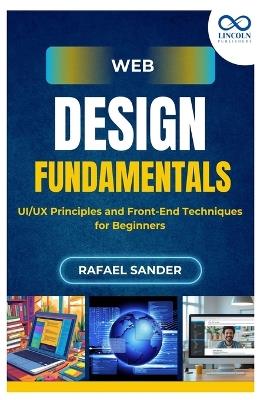 Web Design Fundamentals: UI/UX Principles and Front-End Techniques for Beginners - Rafael Sander - cover
