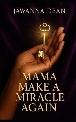 Mama: Make A Miracle Again - Jawanna Dean - cover