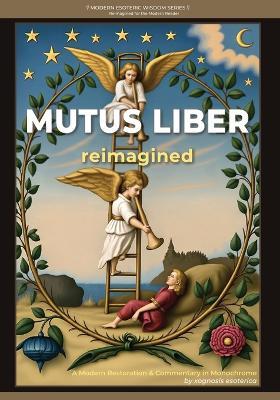 Mutus Liber Reimagined (The Silent Book): A Modern Restoration & Commentary in Monochrome - Xognosis Esoterica - cover