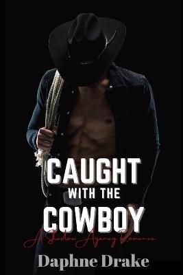 Caught with the Cowboy - Daphne Drake - cover
