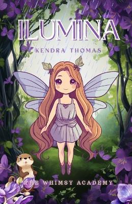 Ilumina: Whimsy Academy Book Three - Kendra Thomas - cover