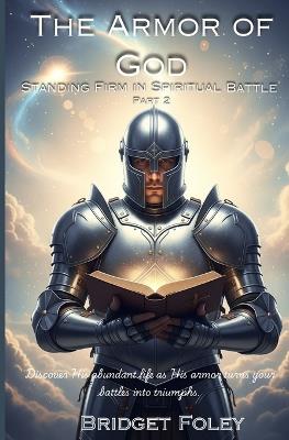 The Armor of God: Standing Firm in Spiritual Battle - Bridget Foley - cover