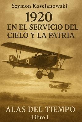 1920 - En el servicio del cielo y la patria - Szymon Kościanowski - cover