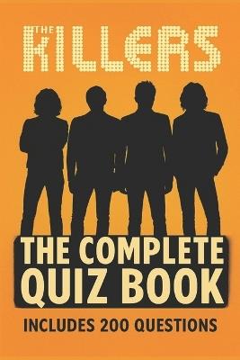 The Killers: The Complete Quiz Book - B Demure - cover