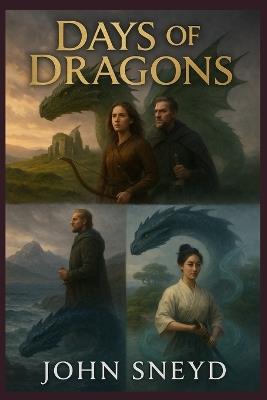 Days of Dragons: The Dragon's Tails, A Mythic Fantasy of Intertwined Irish, Norse, and Japanese Legends Adventure of War, Rebellion, and Magic - John Sneyd - cover