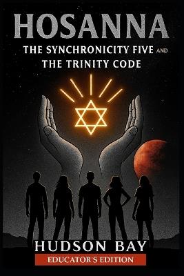 Hosanna: The Synchronicity Five and The Trinity Code - Hudson Bay - cover