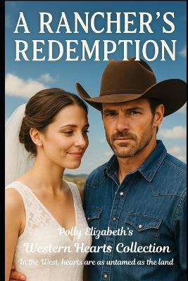 The Rancher's Redemption - Polly Elizabeth - cover