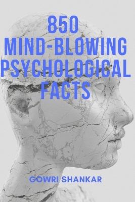 850 Mind-Blowing Psychological Facts - Gowri Shankar Nalla Perumal - cover