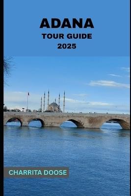 Adana Tour Guide 2025 - Charrita Doose - cover