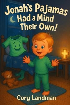 Jonah's Pajamas Had A Mind Their Own - Cory Landman - cover
